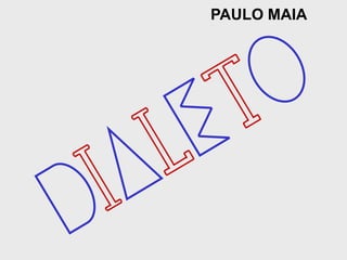 PAULO MAIA
 