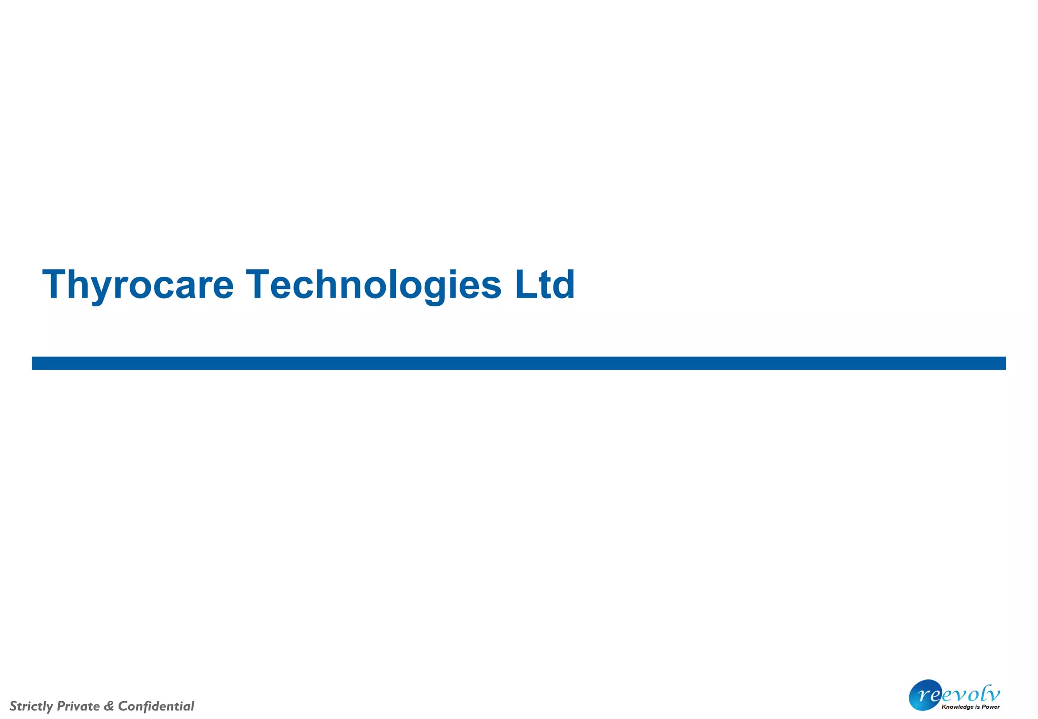 Strictly Private & Confidential
Thyrocare Technologies Ltd
 