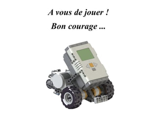 A vous de jouer ! 
Bon courage ... 
