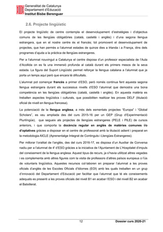 Generalitat de Catalunya
Departament d’Educació
Institut Bisbe Berenguer
2.6. Projecte lingüístic
El projecte lingüístic d...