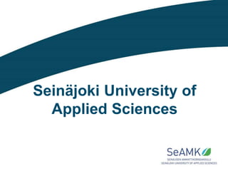 Seinäjoki University of
Applied Sciences
 