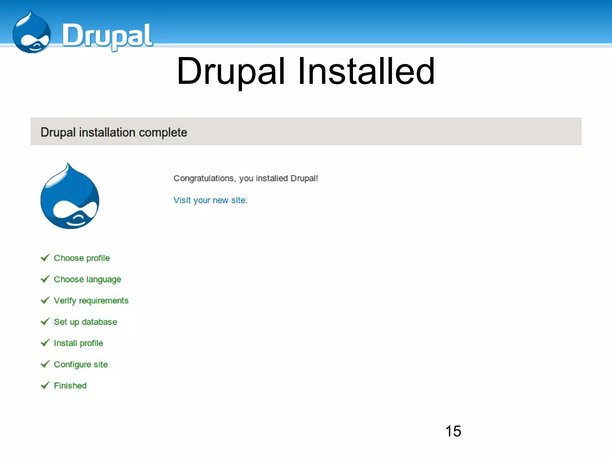 Create a user and database Go to  http://localhost/phpmyadmin  (assumed mysql and phpmyadmin installed) 