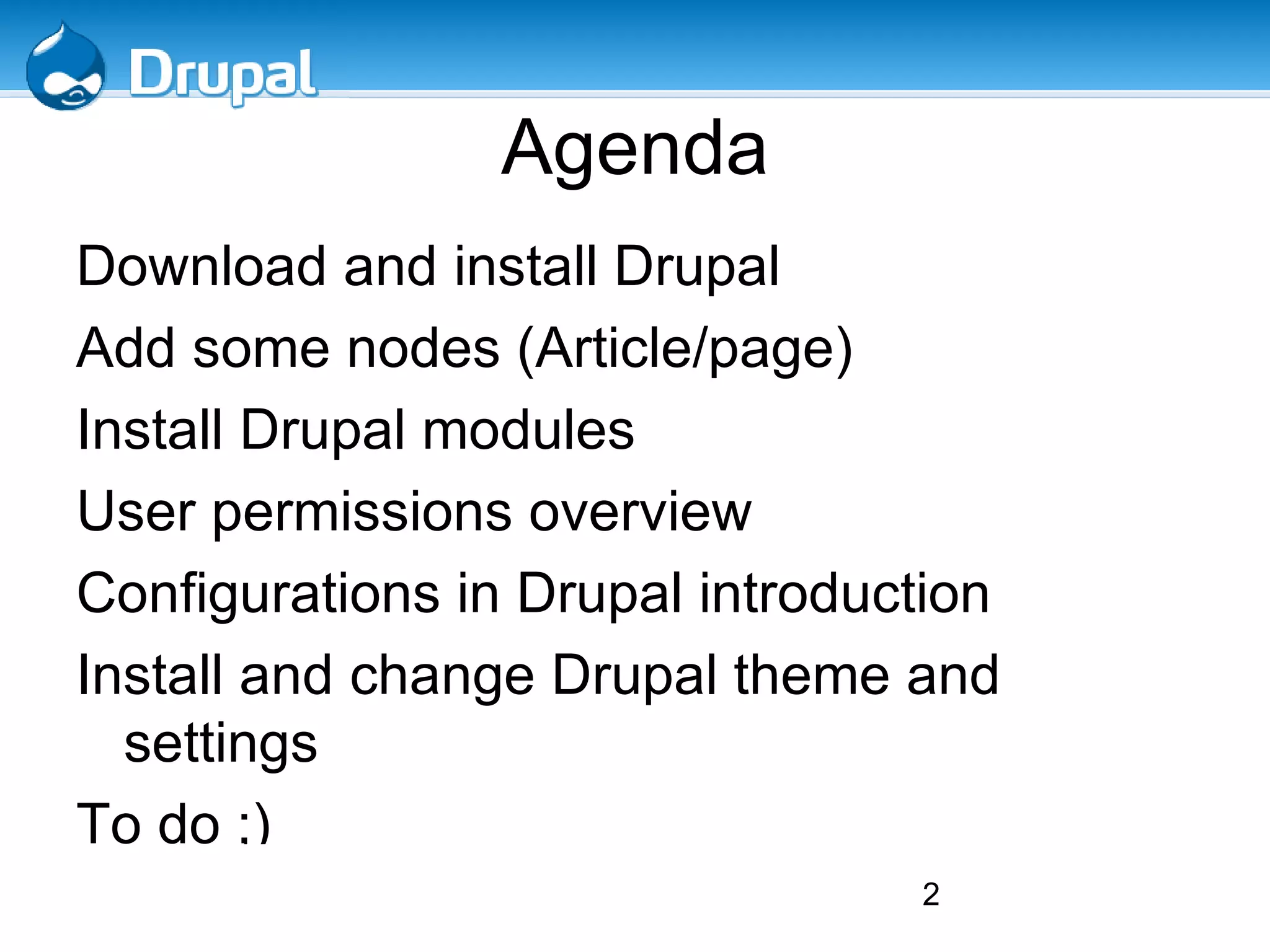 Agenda Download and install Drupal 