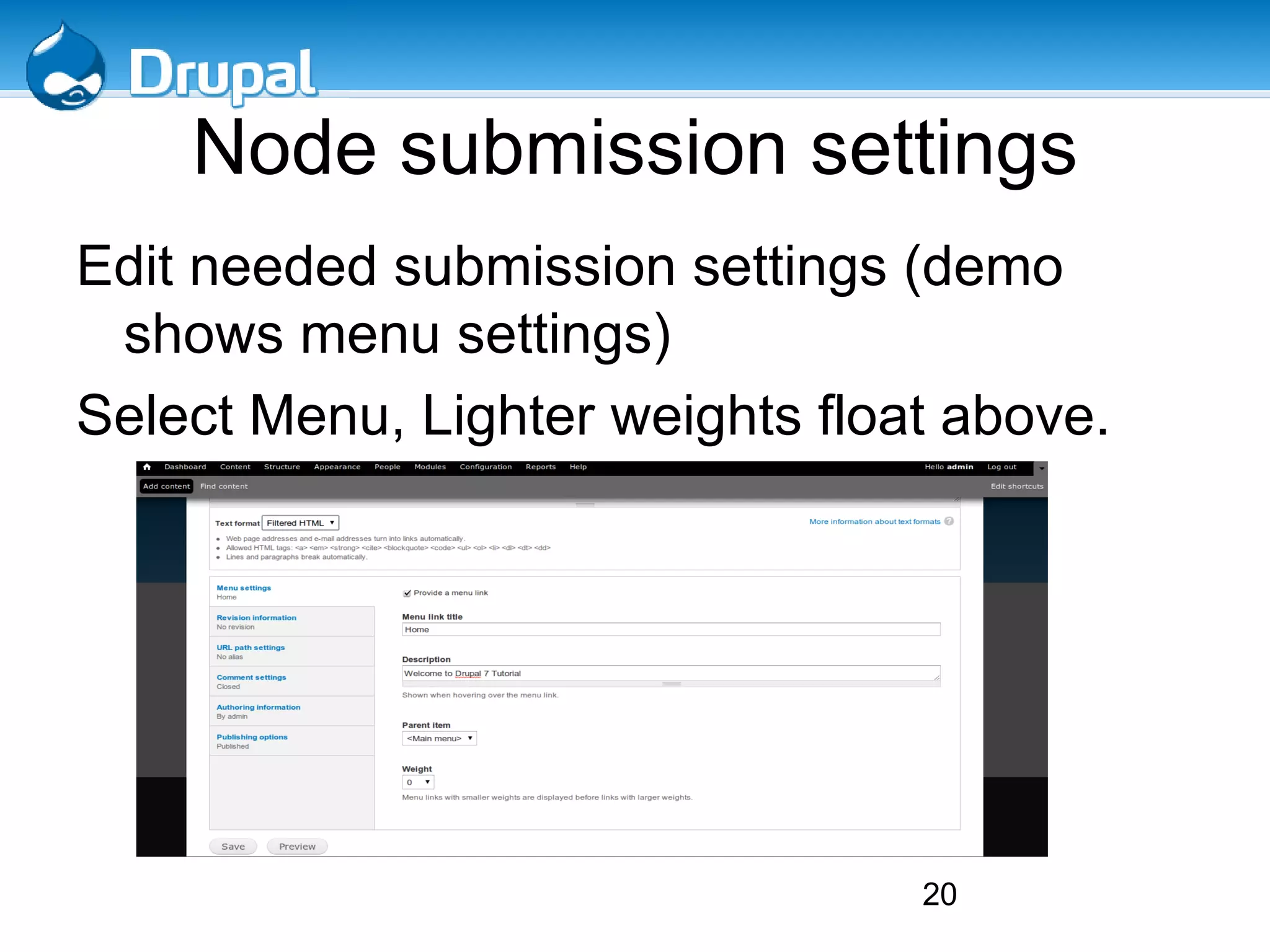 Install Drupal http://localhost/d7-tutorial 