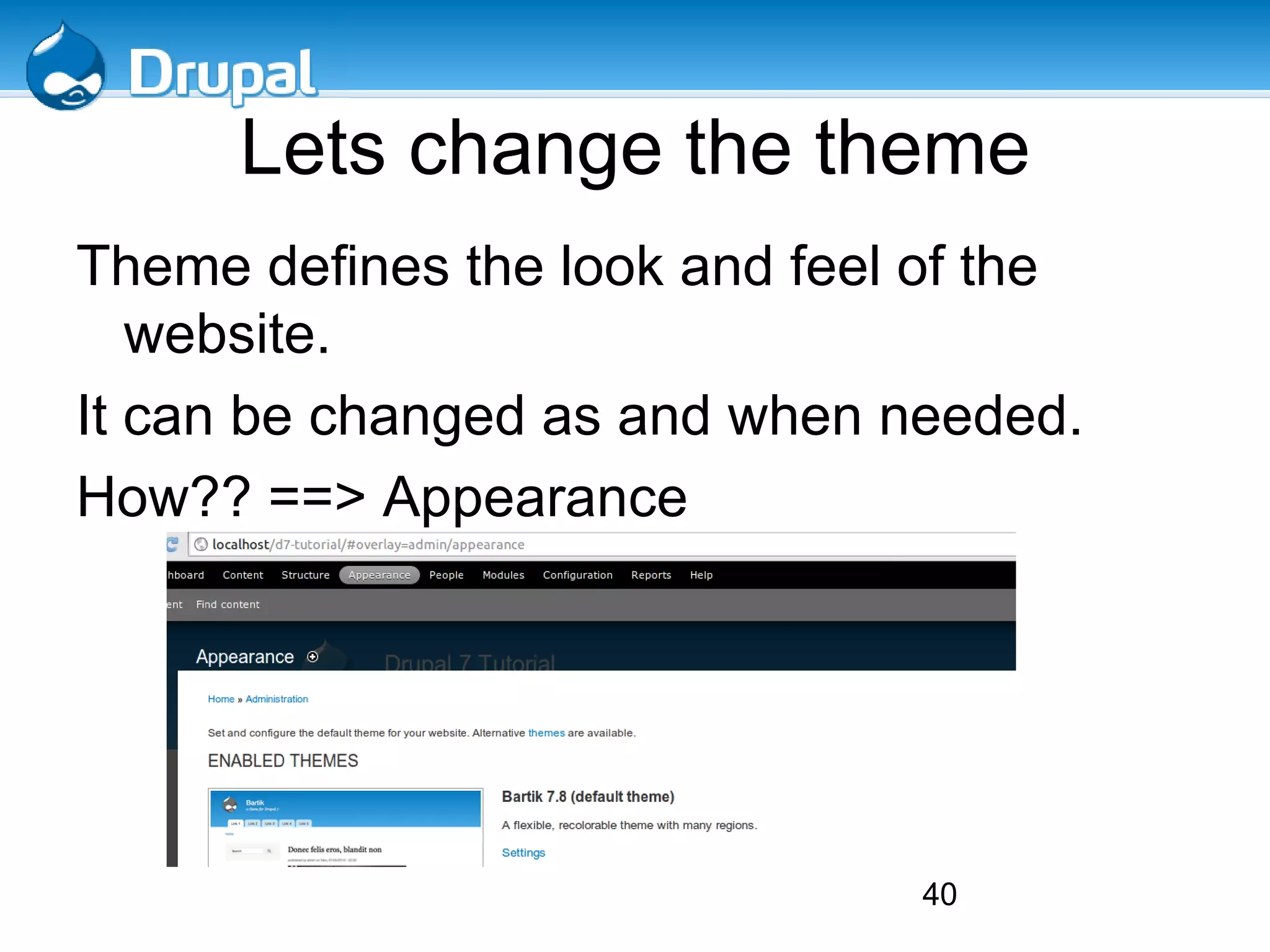 Homepage selection Drupal 7 Configuration>>Site Information (under System) 