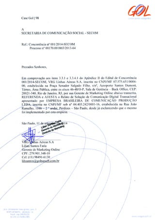 EMPRESA BRASILEIRA DE COMUNICAÇÃO PRODUÇÃO LTDA. | 04.405.242/0001-16 | CONCORRÊNCIA SECOM 001/2014
TV1 SÃO PAULO, Rua: João Ramalho, 1046 | 05008 002 | São Paulo - SP | Tel 11 3677 0800
TV1 BRASÍLIA, SHCGN – Setor de Habitações Coletivas Geminadas Norte CR Comércio Residencial
Quadra 702/703, Bloco A, número 13, salão 101, Brasília | Tel 61 3424 3500
 