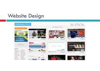 Website Design

http://ecommercegallery.com/

 