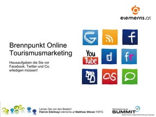 Brennpunkt Online  Tourismusmarketing Hausaufgaben die Sie vor  Facebook, Twitter und Co.  erledigen müssen! 