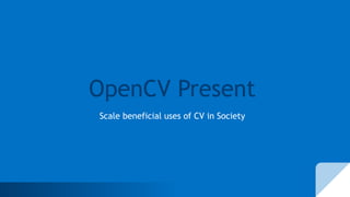 “OpenCV: Past, Present and Future,” a Presentation from OpenCV.org