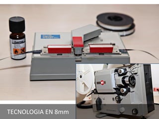 TECNOLOGIA EN 8mm
 