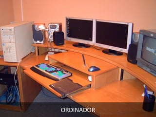 ORDINADOR
 