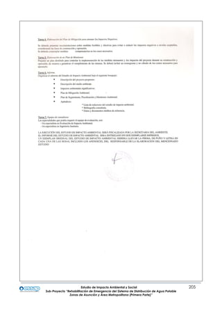 Estudio de Impacto Ambiental y Social 205
Sub-Proyecto “Rehabilitación de Emergencia del Sistema de Distribución de Agua Potable
Zonas de Asunción y Área Metropolitana (Primera Parte)”
 