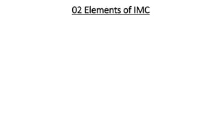 02 Elements of IMC
 