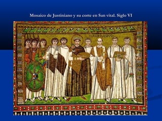 Mosaico de Justiniano y su corte en San vital. Siglo VIMosaico de Justiniano y su corte en San vital. Siglo VI
 