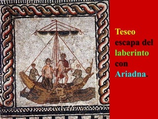 Teseo
escapa del
laberinto
con
Ariadna.
 