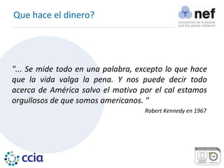 "... Se mide todo en una palabra, excepto lo que hace
que la vida valga la pena. Y nos puede decir todo
acerca de América ...