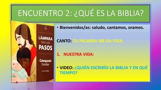 • Bienvenidos/as: saludo, cantamos, oramos.
CANTO: TU PALABRA ME DA VIDA.
1. NUESTRA VIDA:
• VIDEO: ¿QUIÉN ESCRIBÍO LA BIBLIA Y EN QUÉ
TIEMPO?
 