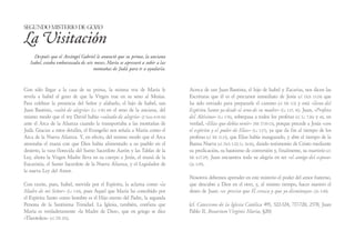 Segundo Misterio de Gozo

 a
L Visitación
     Después que el Arcángel Gabriel le anunció que su prima, la anciana
   Isab...