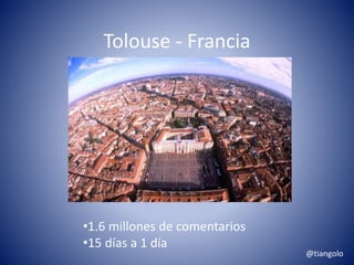 Tolouse - Francia 
•1.6 millones de comentarios 
•15 días a 1 día 
@tiangolo 
 