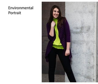 Environmental
Portrait
1
 