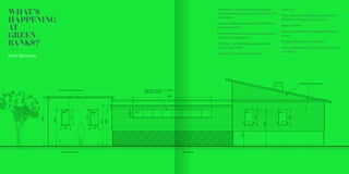 WHAT’S
HAPPENING
AT
GREEN
BANKS?
Front Elevation
Triple aspect living and entertaining area
with high vaulted ceiling open to kitchen and
dining area
Luxurious & Spacious Master Suite with Direct
Access to gardens
2 further bedroom suites with direct access to
courtyard and gardens
‘The Snug’ – an additional space ideal for
office or ‘hideaway!’
Entrance hall with coats cupboard
Guest WC
Utility Room with dedicated ‘muddy boot &
PETWALK electronic ‘dirty dog’ door
Walk in larder
Services cupboard with dedicated external
access
Off street Parking for Several Cars
Landscaped gardens surrounding the house
on 3 sides
 