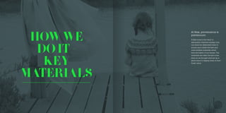 HOWWE
DOIT–
KEY
MATERIALS
At Bliss, provenance is
paramount.
A Bliss home is the result of
exhaustive collective energy from
our small but dedicated team to
source and collate the best and
most suitable materials which
form the fabric of our homes. The
materials are often the star of the
show so we thought we’d set up a
photo shoot to display them at their
finest; enjoy
 