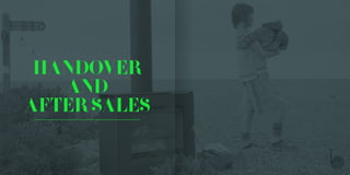 HANDOVER
AND
AFTERSALES
 