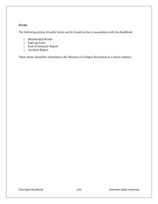 Club Sport Handbook [12] Columbus State University
Forms
The following printer-friendly forms can be found on-line is asso...