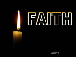 FAITH Lesson 2  