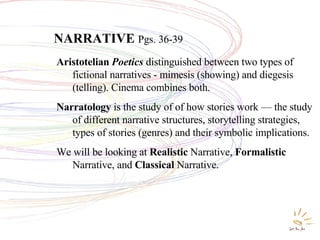 NARRATIVE  Pgs. 36-39 Aristotelian  Poetics   distinguished between two types of fictional narratives - mimesis (showing) ...
