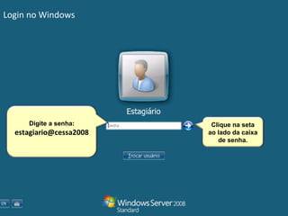 Login no Windows Digite a senha:  [email_address] Clique na seta ao lado da caixa de senha. 