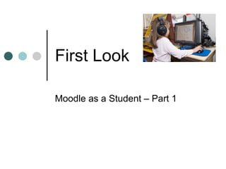 First Look Moodle as a Student – Part 1 