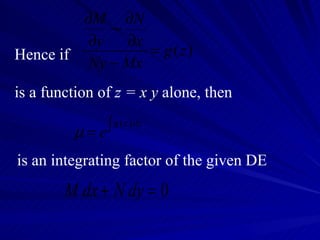 Hence if is a function of  z = x y  alone, then  is an integrating factor of the given DE 