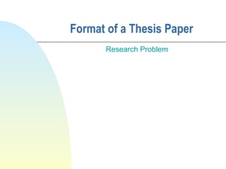 Format of a Thesis Paper Research Problem 