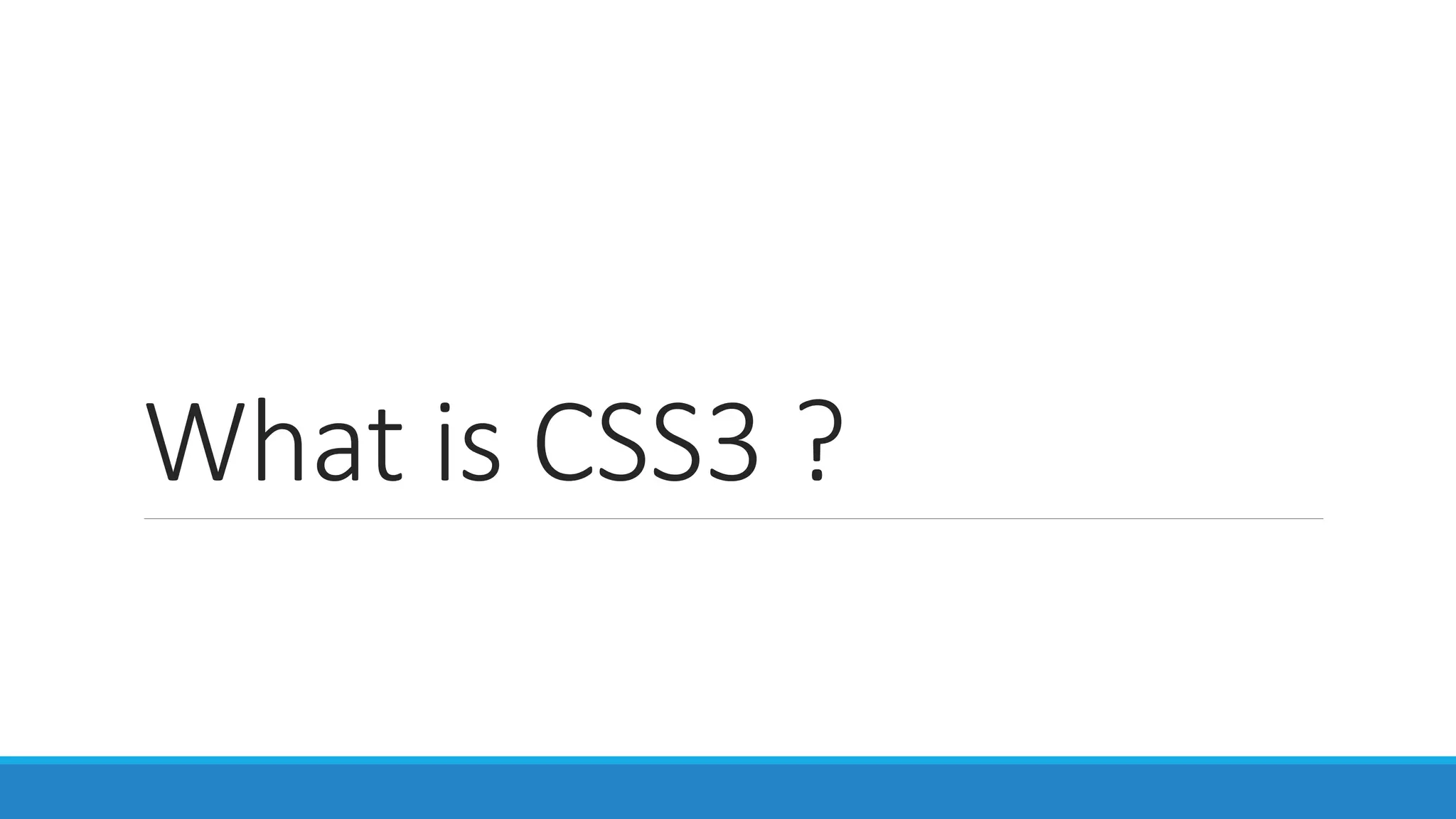 What is CSS3 ?
 