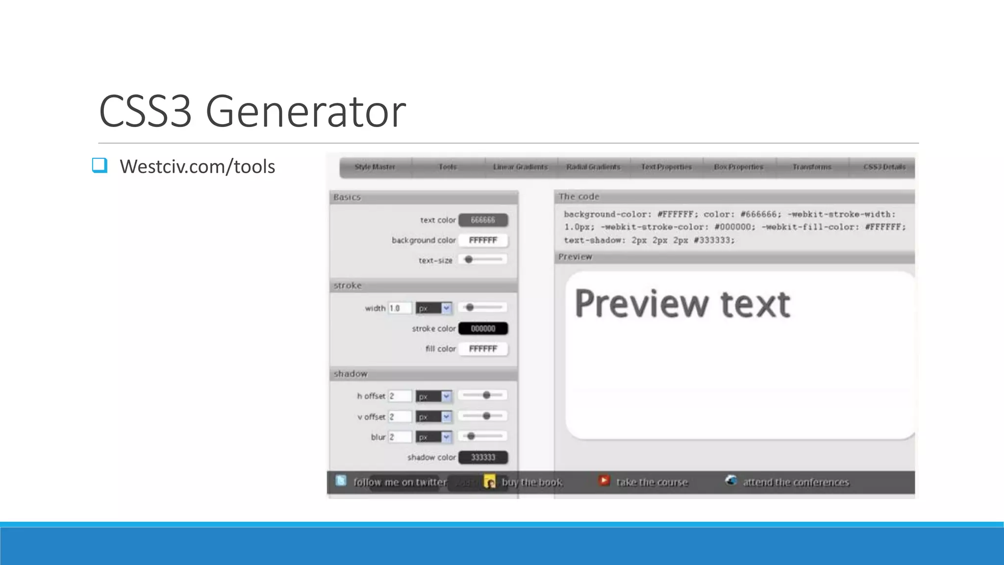 CSS3 Generator
 Westciv.com/tools
 