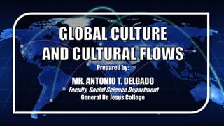 Global Culture and Cultural Flows