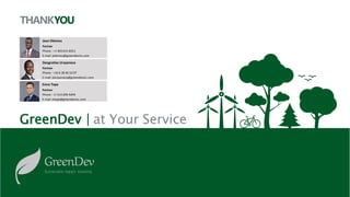6
GreenDev | at Your Service
THANKYOU
Jean Olemou
Partner
Phone : +1 403 615-8351
E-mail :jolemou@greendevinc.com
Deograti...