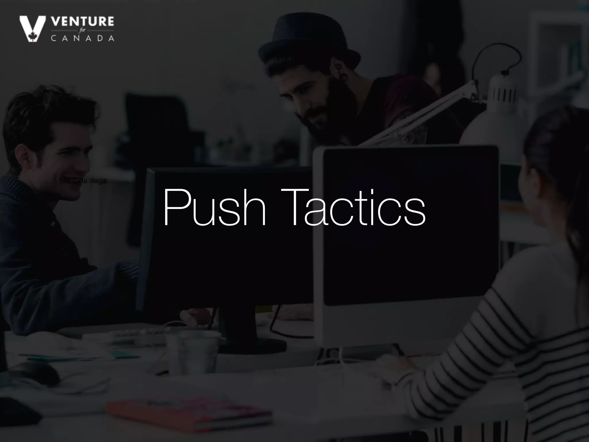 Not quite illegal.
Push Tactics
 