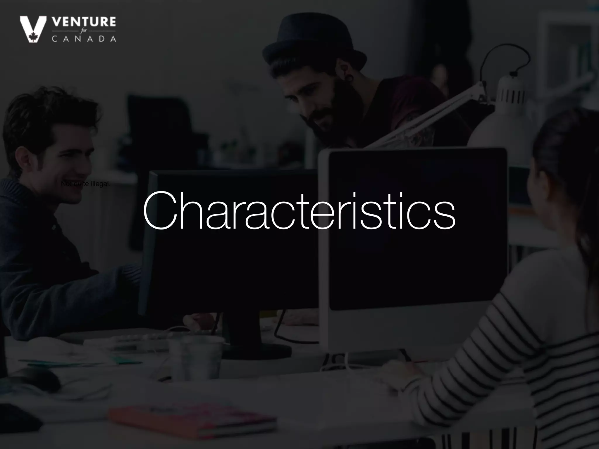 Not quite illegal.
Characteristics
 