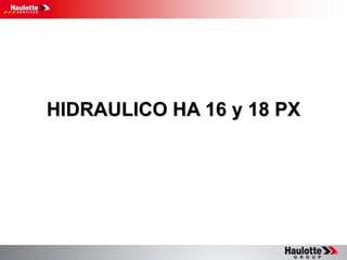 HIDRAULICO HA 16 y 18 PX
 