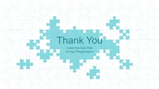 Cover
Thank You
Insert the Sub Title
of Your Presentation
 