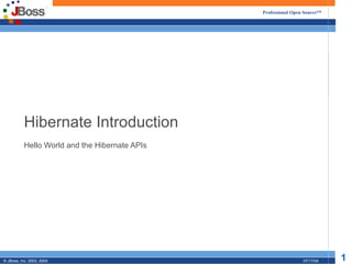 Hibernate Introduction Hello World and the Hibernate APIs 