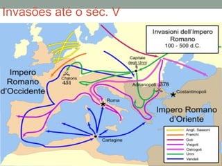 Invasões até o séc. V
 