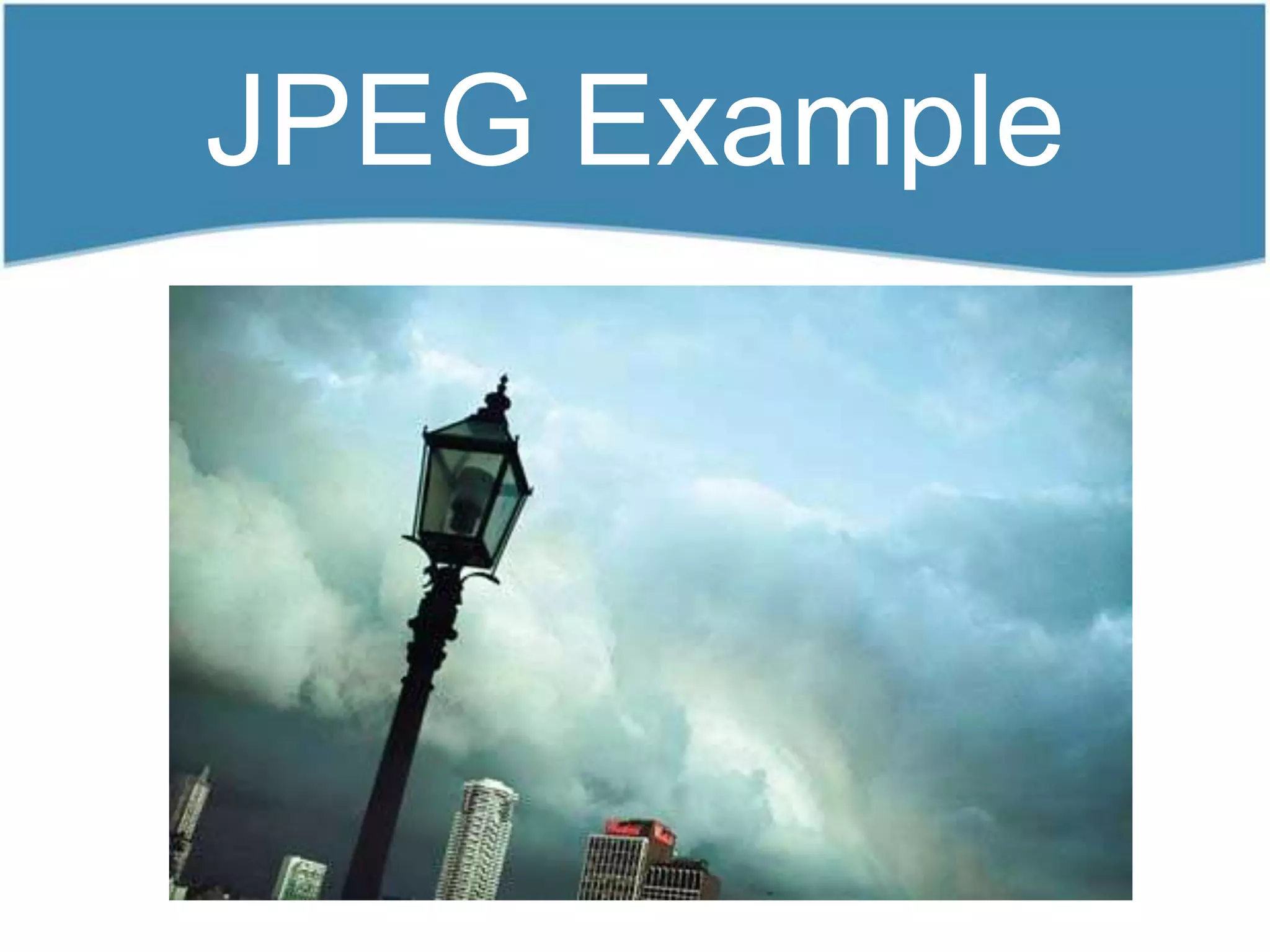 JPEG Example
 