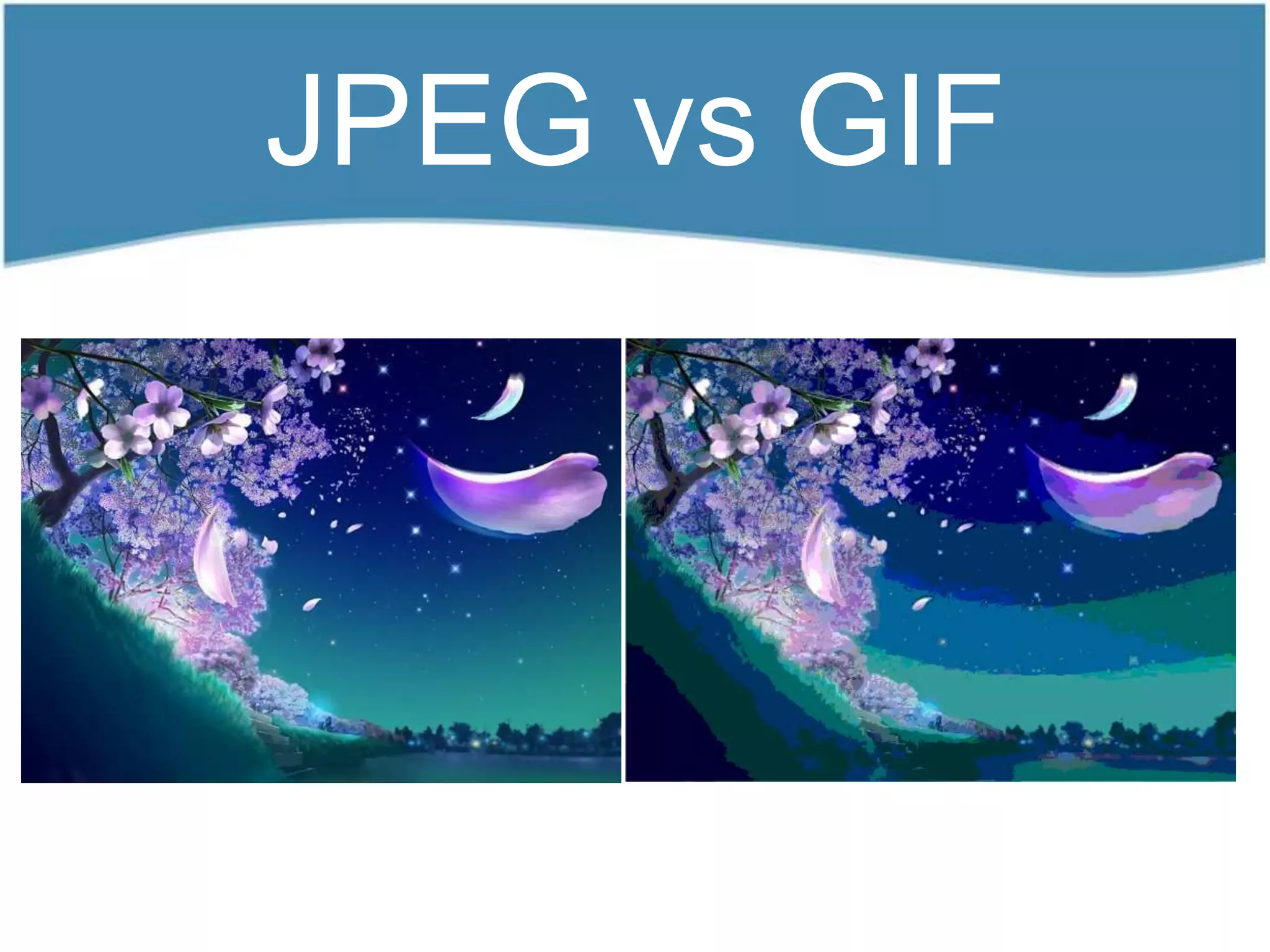 JPEG vs GIF
 