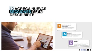 12 AGREGA NUEVAS
SECCIONES PARA
DESCRIBIRTE
19
 