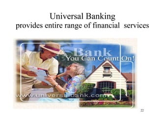 Universal Banking provides entire range of financial  services 