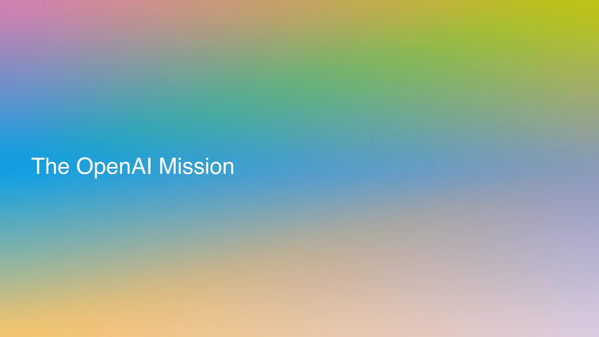 The OpenAI Mission
 
