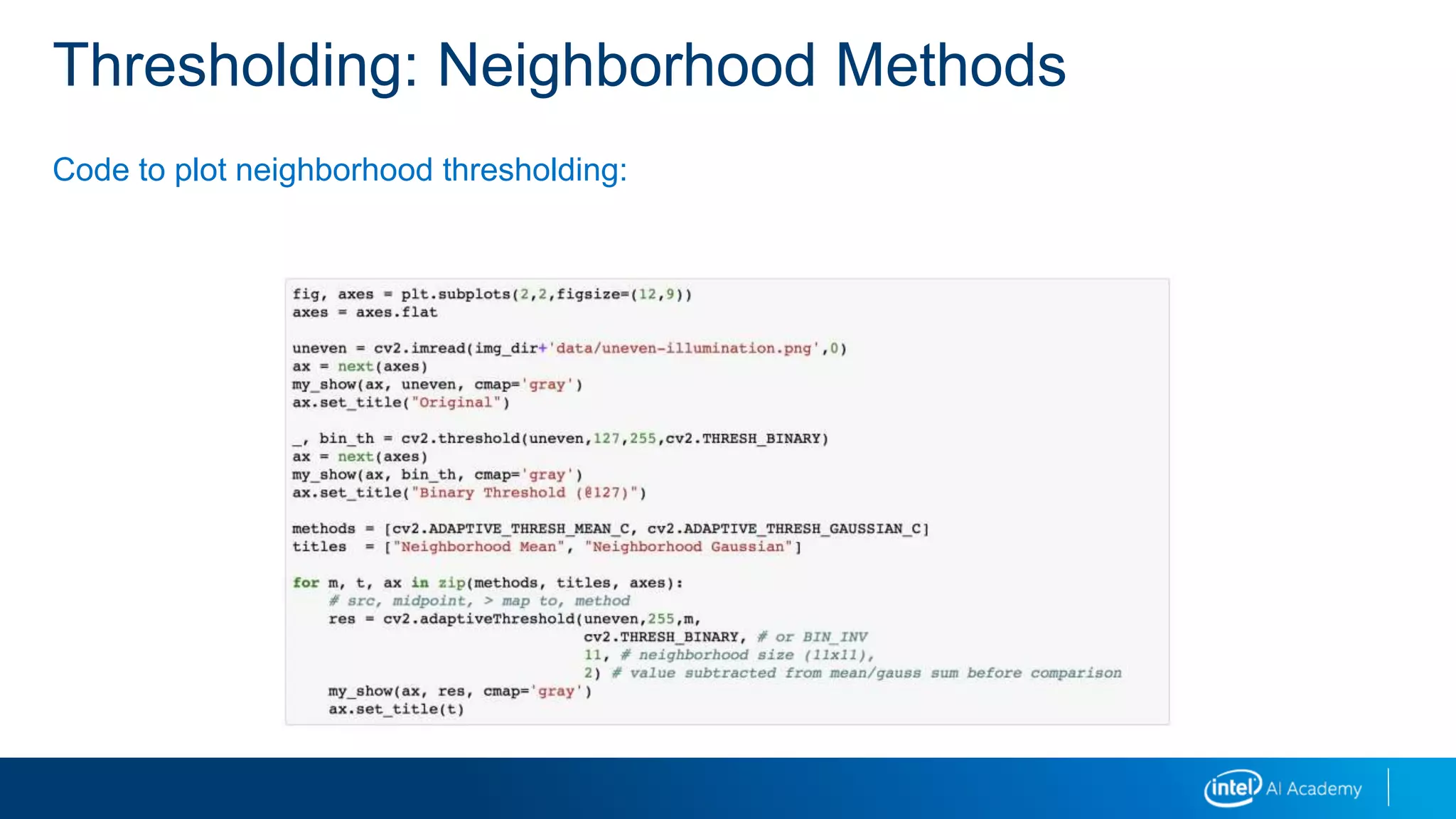 Code to plot neighborhood thresholding:
Thresholding: Neighborhood Methods
 